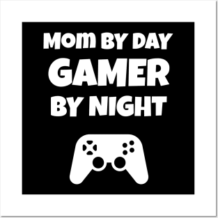 Mom By Day Gamer By Night Posters and Art